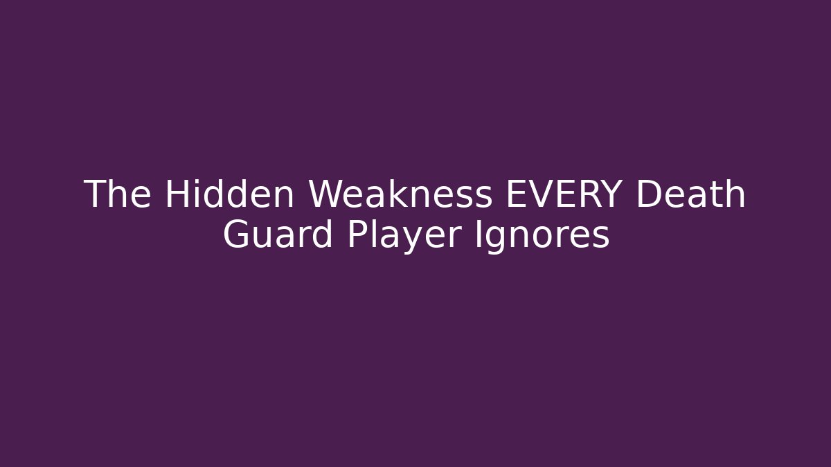 The Hidden Weakness EVERY Death Guard Player Ignores