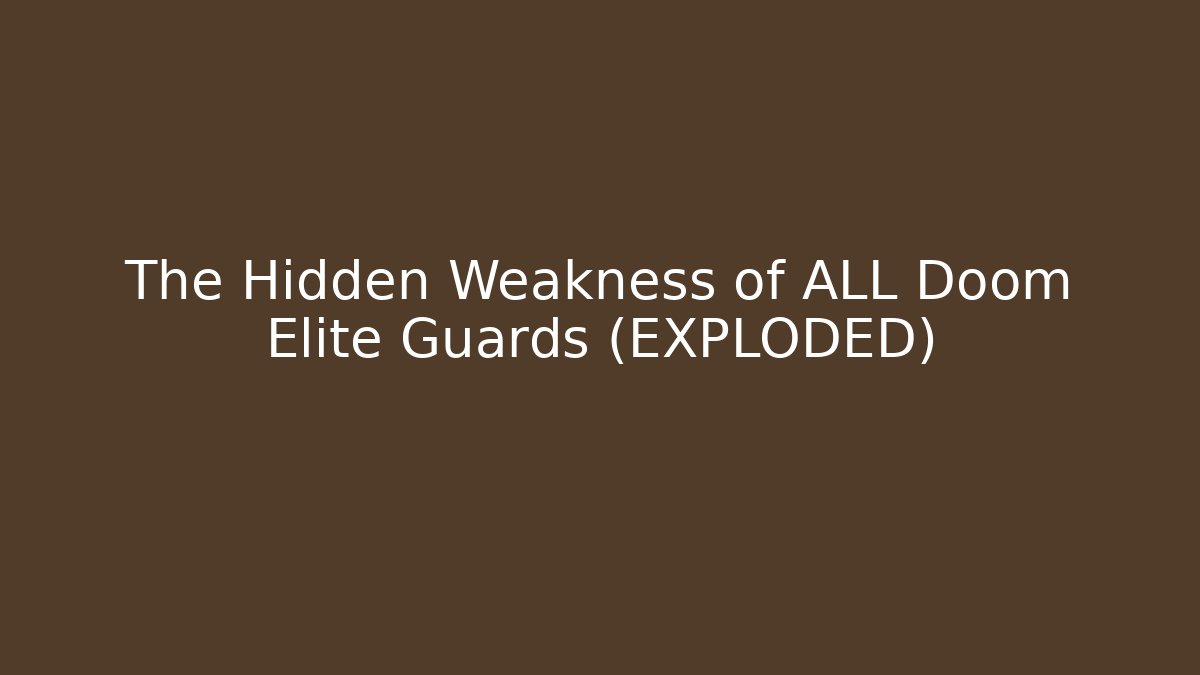 The Hidden Weakness of ALL Doom Elite Guards (EXPLODED) - Create More Assets