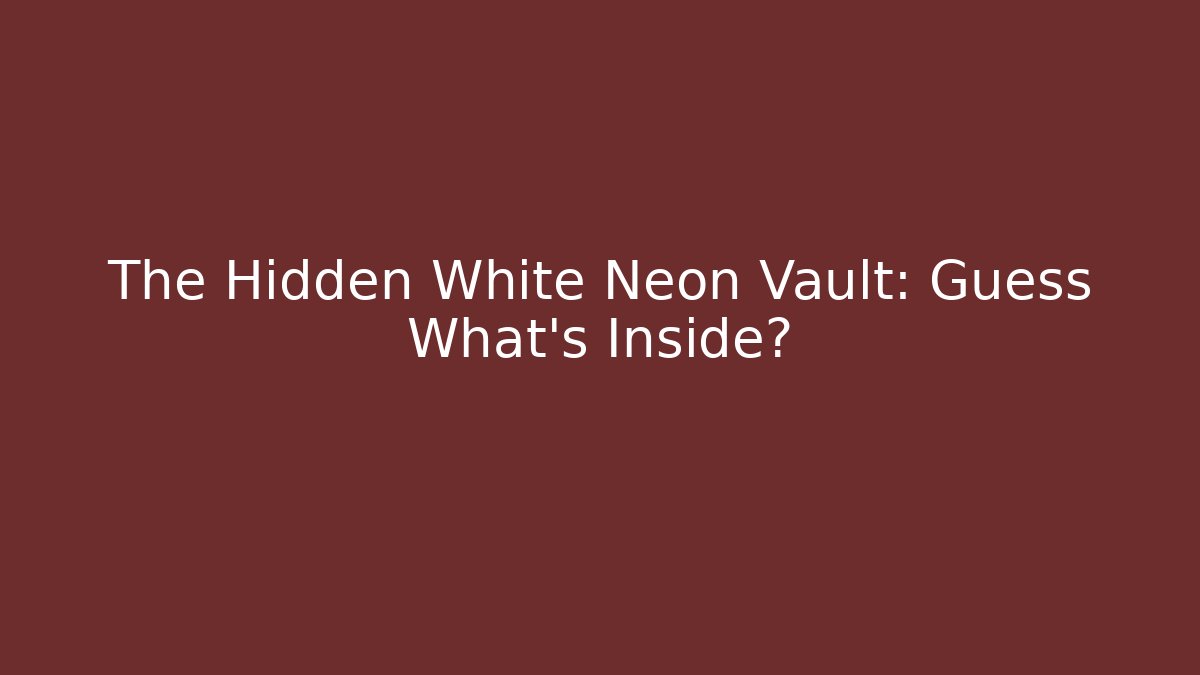 The Hidden White Neon Vault: Guess What’s Inside?