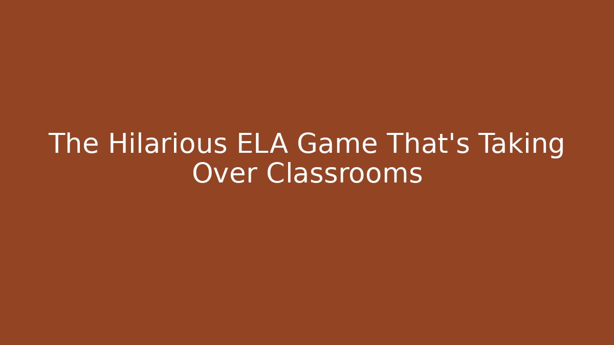The Hilarious ELA Game That’s Taking Over Classrooms