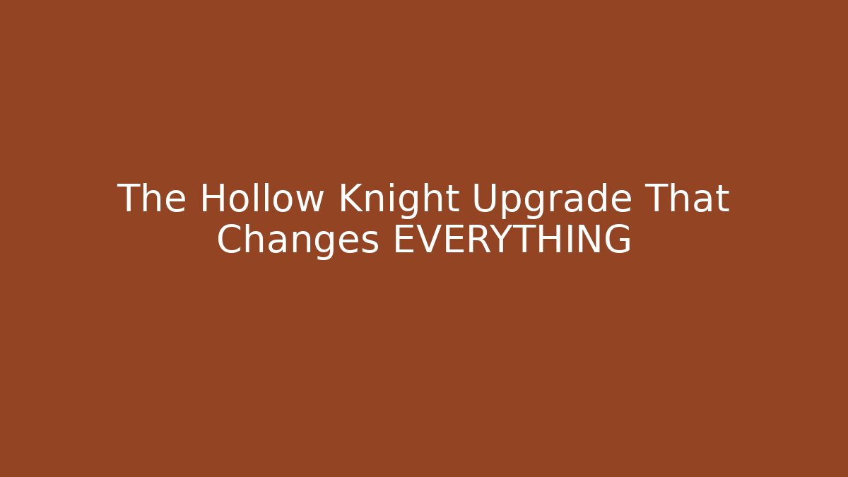 The Hollow Knight Upgrade That Changes EVERYTHING - Create More Assets