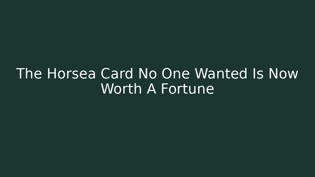 The Horsea Card No One Wanted Is Now Worth A Fortune