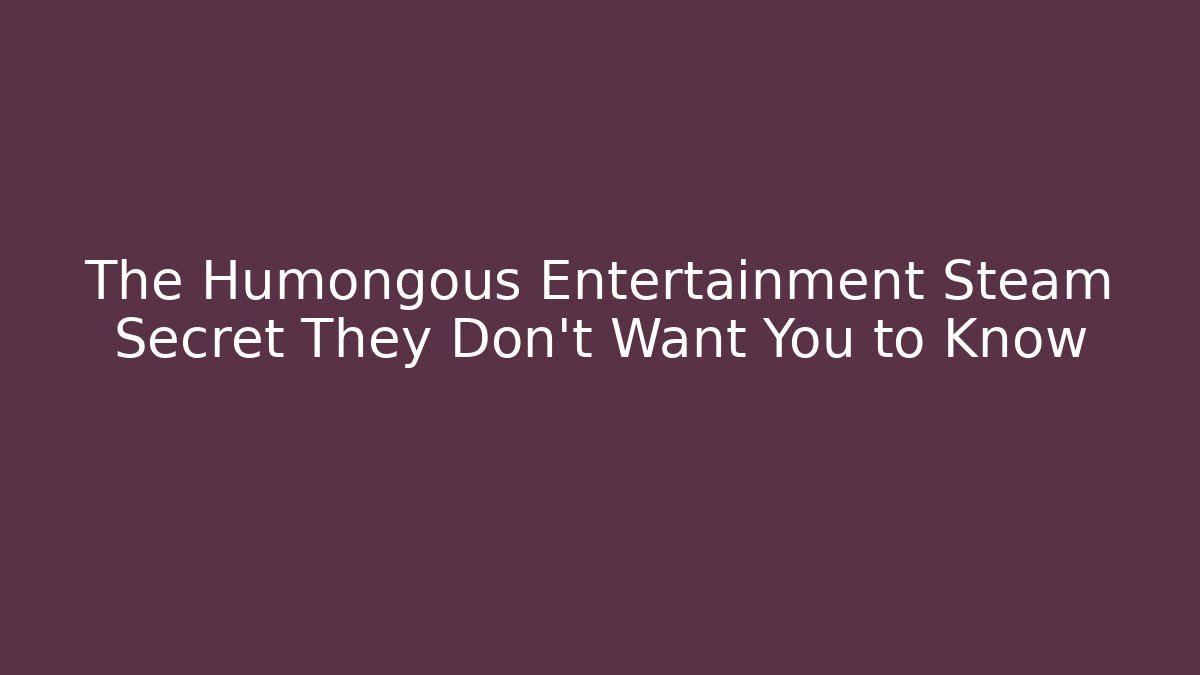 The Humongous Entertainment Steam Secret They Don't Want You to Know