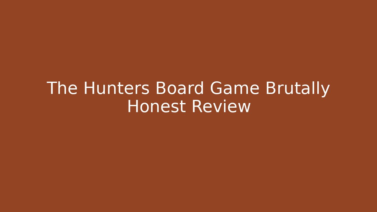 The Hunters Board Game Brutally Honest Review