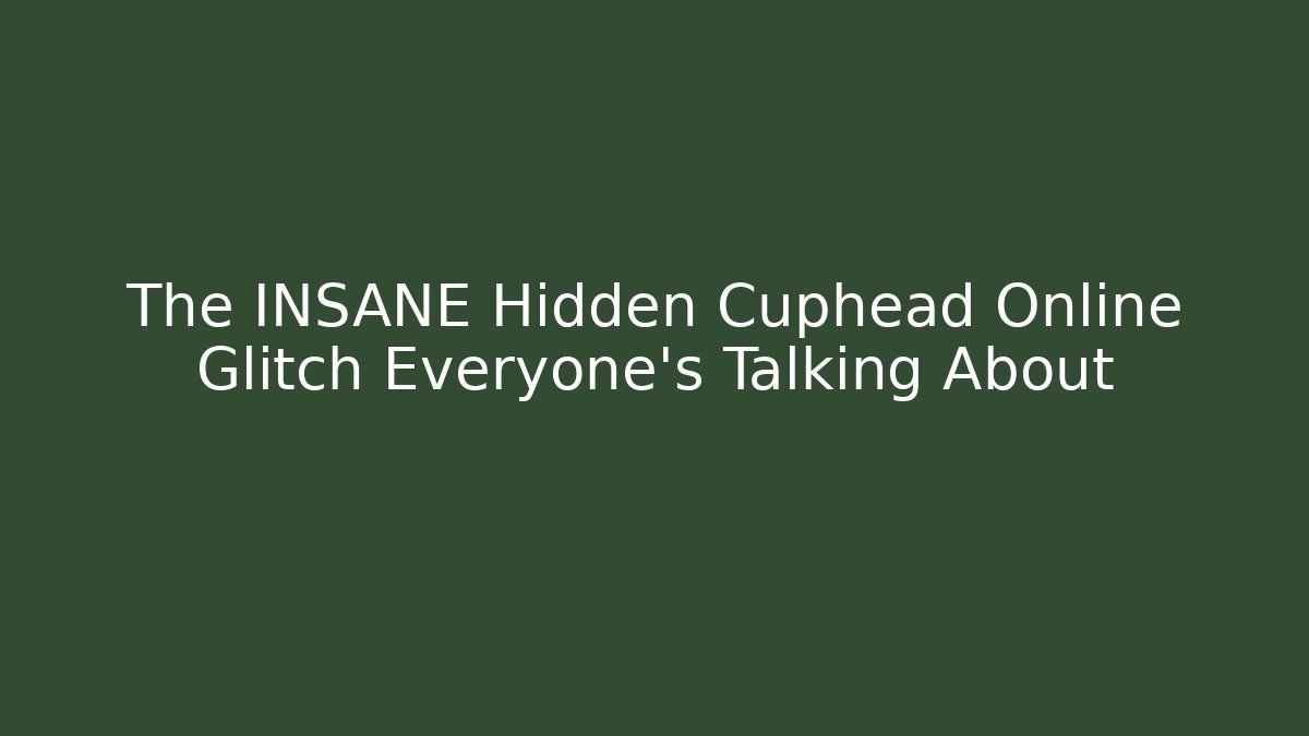 The INSANE Hidden Cuphead Online Glitch Everyone's Talking About