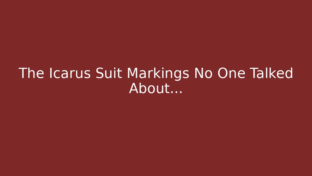 The Icarus Suit Markings No One Talked About...