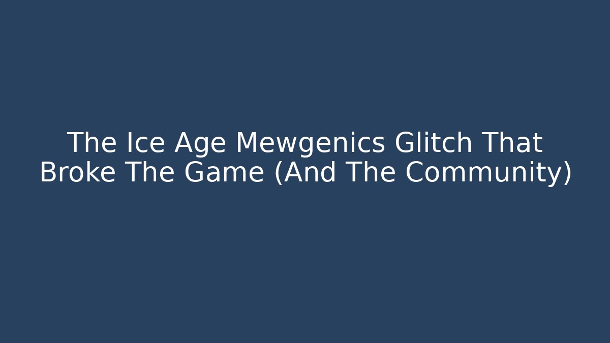 The Ice Age Mewgenics Glitch That Broke The Game (And The Community)