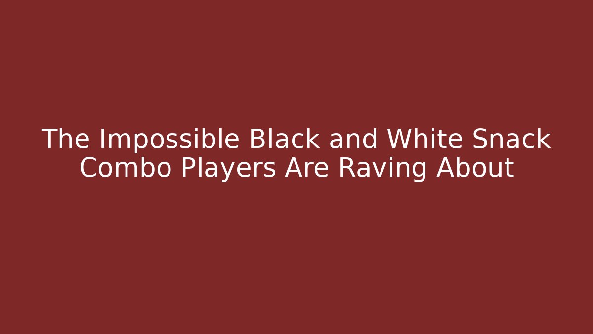 The Impossible Black and White Snack Combo Players Are Raving About