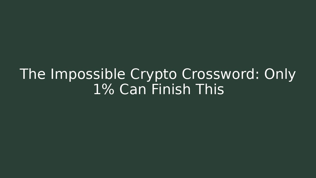 The Impossible Crypto Crossword: Only 1% Can Finish This - Create More Assets