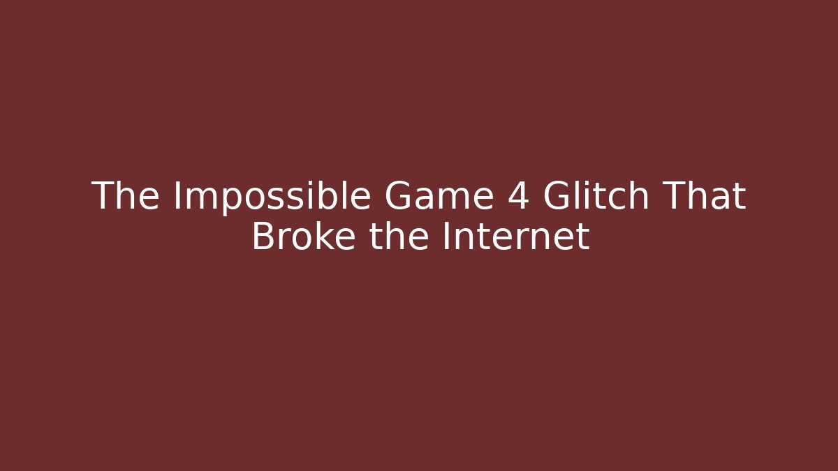 The Impossible Game 4 Glitch That Broke the Internet