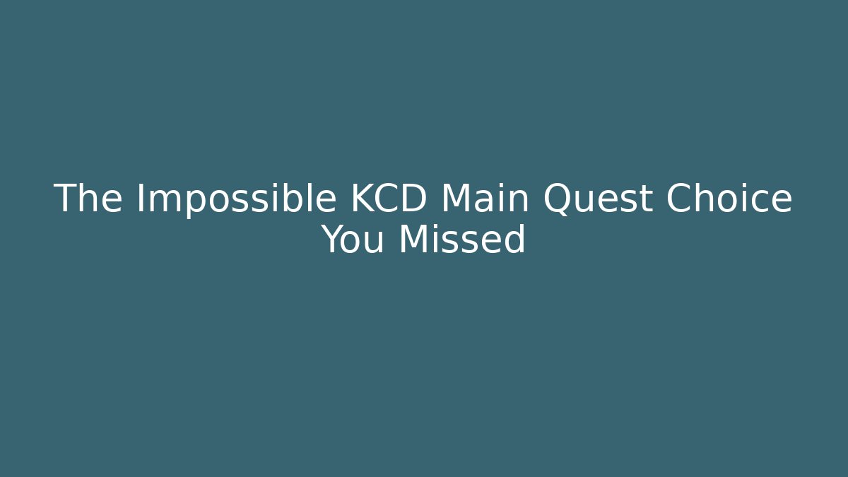 The Impossible KCD Main Quest Choice You Missed