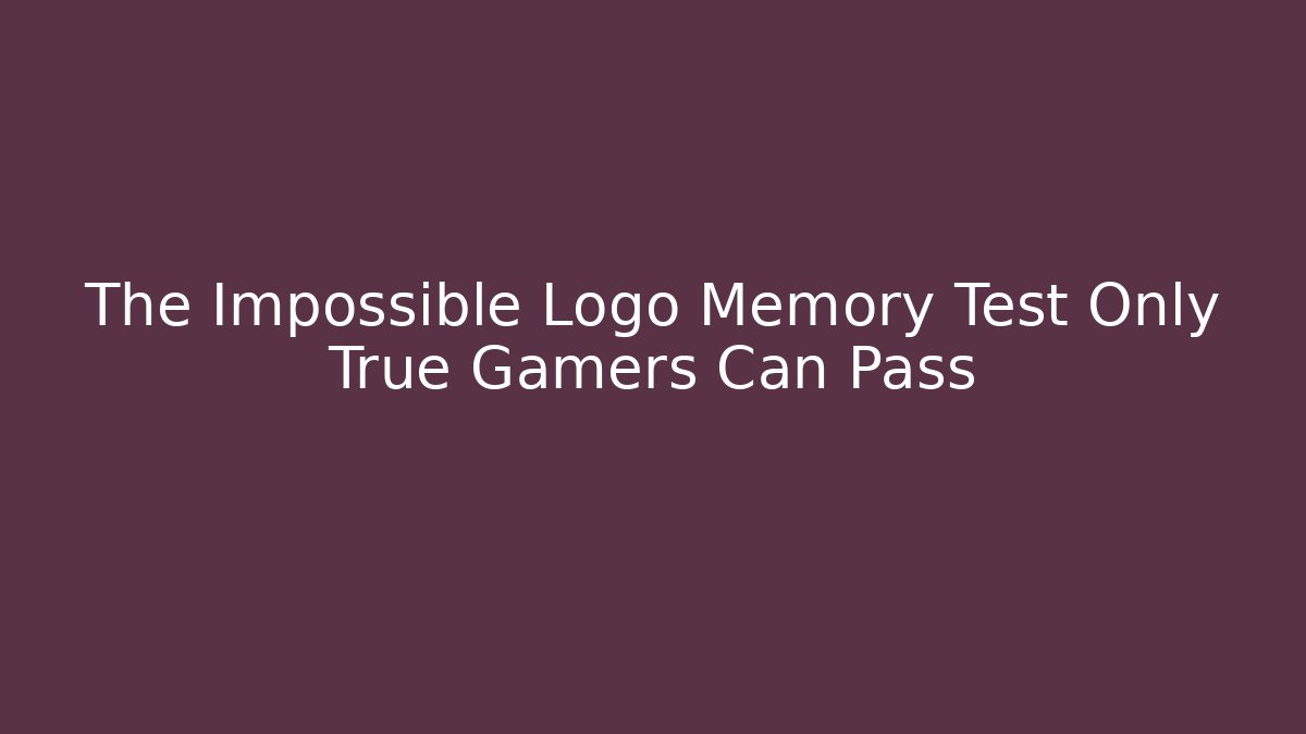 The Impossible Logo Memory Test Only True Gamers Can Pass