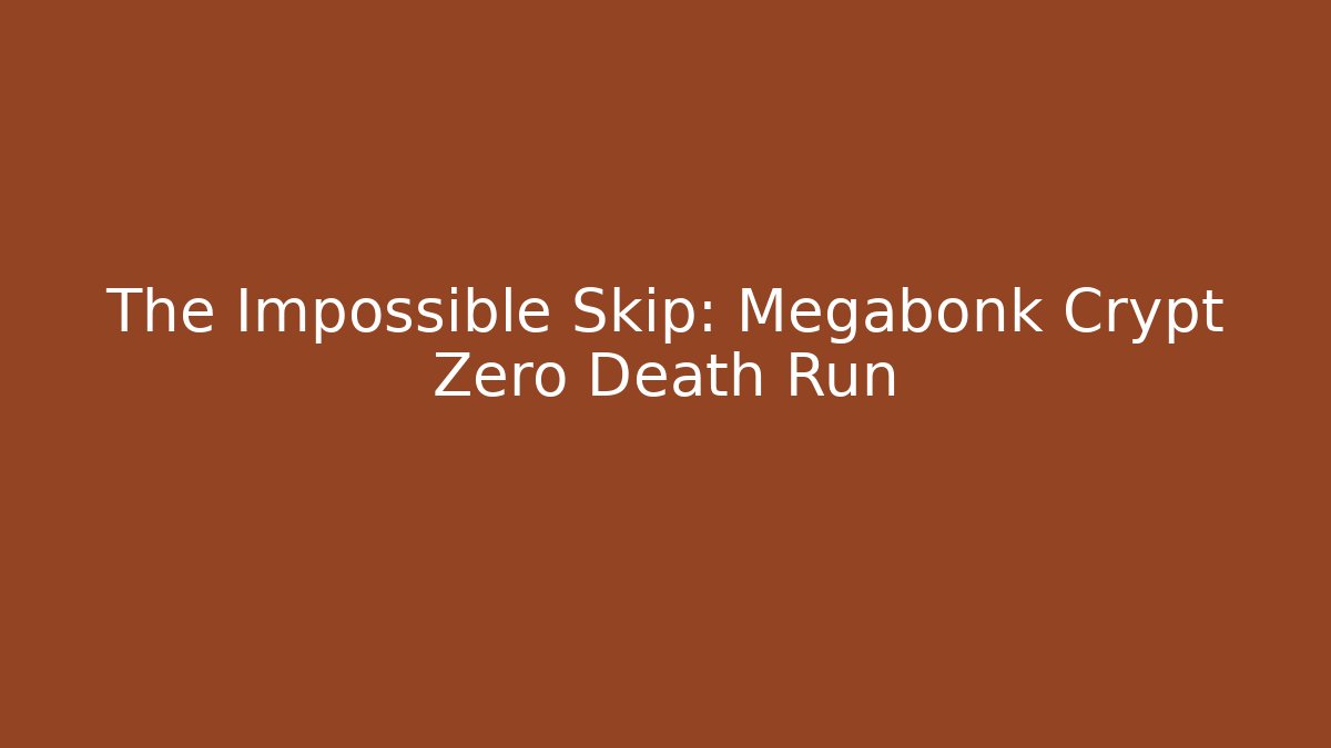 The Impossible Skip: Megabonk Crypt Zero Death Run