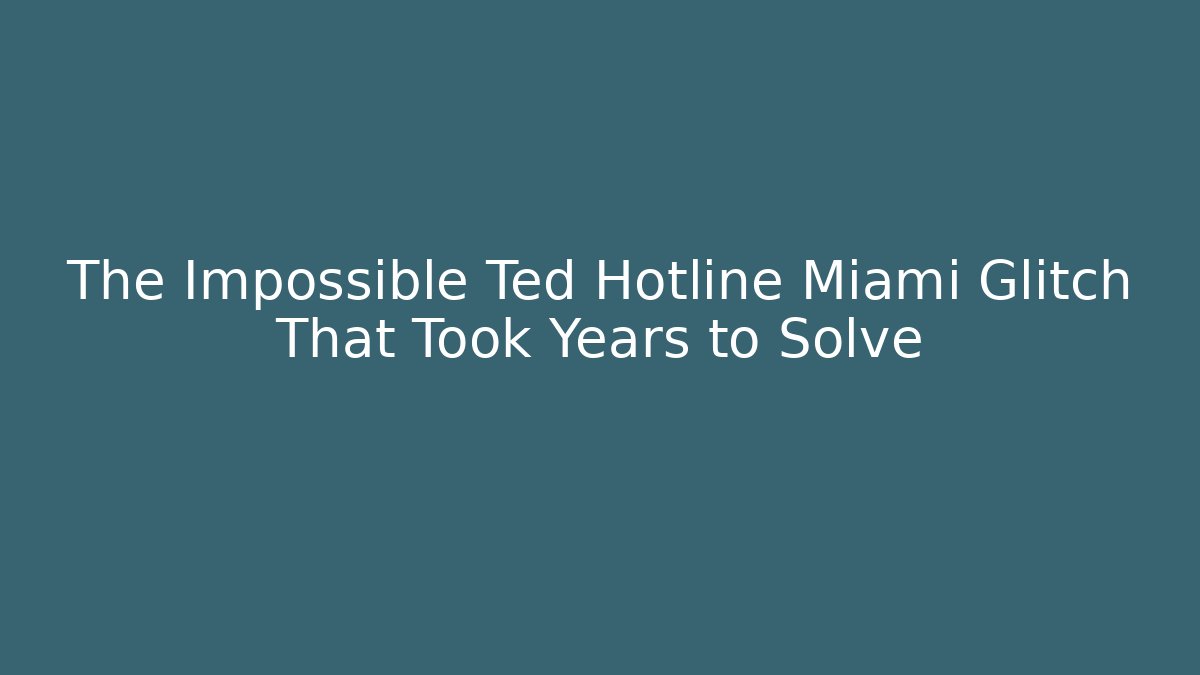 The Impossible Ted Hotline Miami Glitch That Took Years to Solve