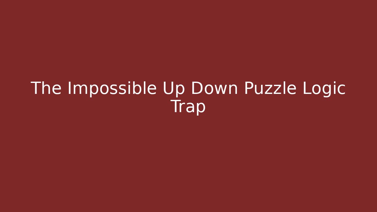The Impossible Up Down Puzzle Logic Trap - Create More Assets