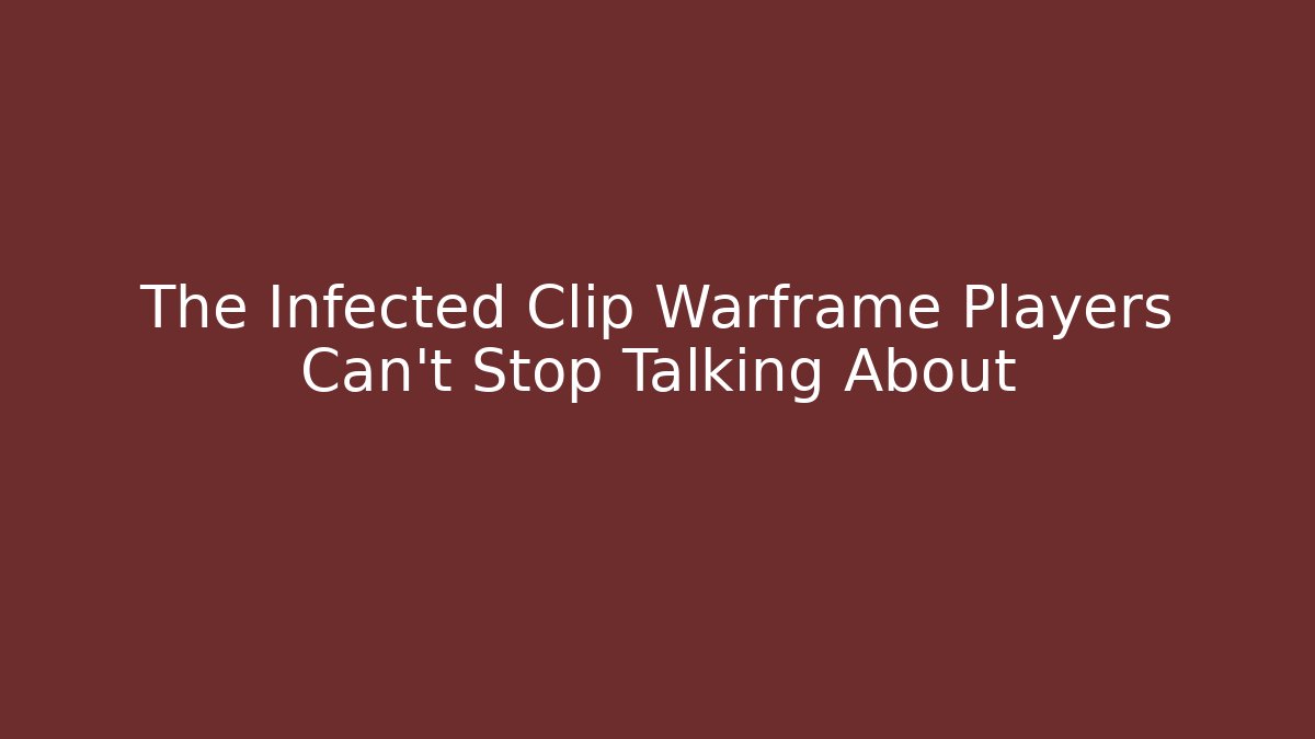 The Infected Clip Warframe Players Can't Stop Talking About