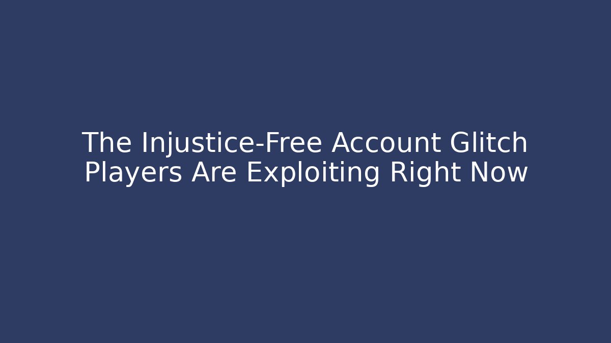 The Injustice-Free Account Glitch Players Are Exploiting Right Now