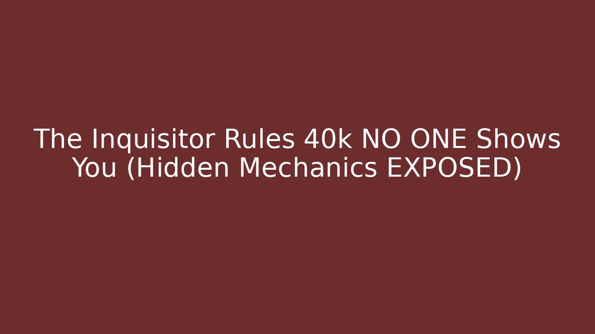 The Inquisitor Rules 40k NO ONE Shows You (Hidden Mechanics EXPOSED)