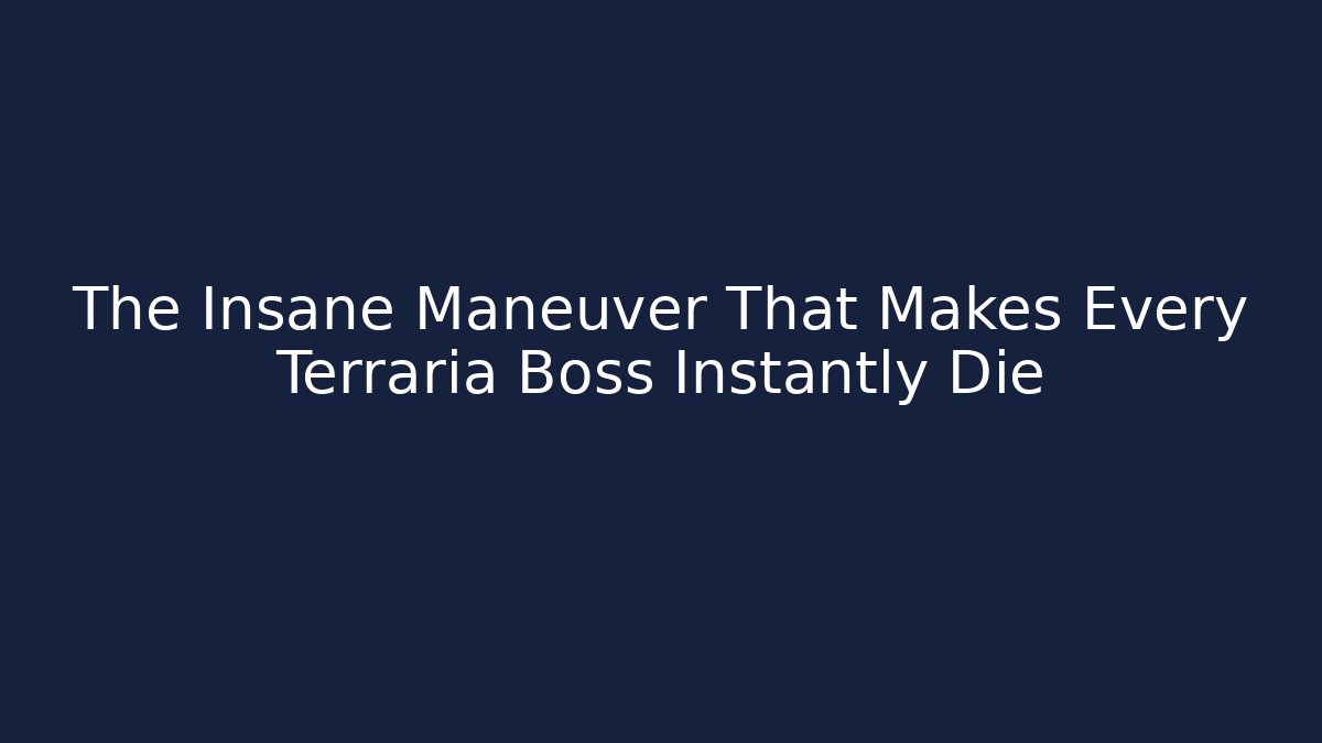The Insane Maneuver That Makes Every Terraria Boss Instantly Die