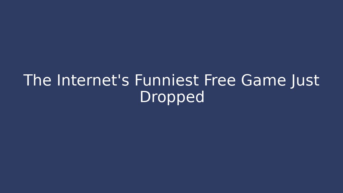 The Internet's Funniest Free Game Just Dropped - Create More Assets