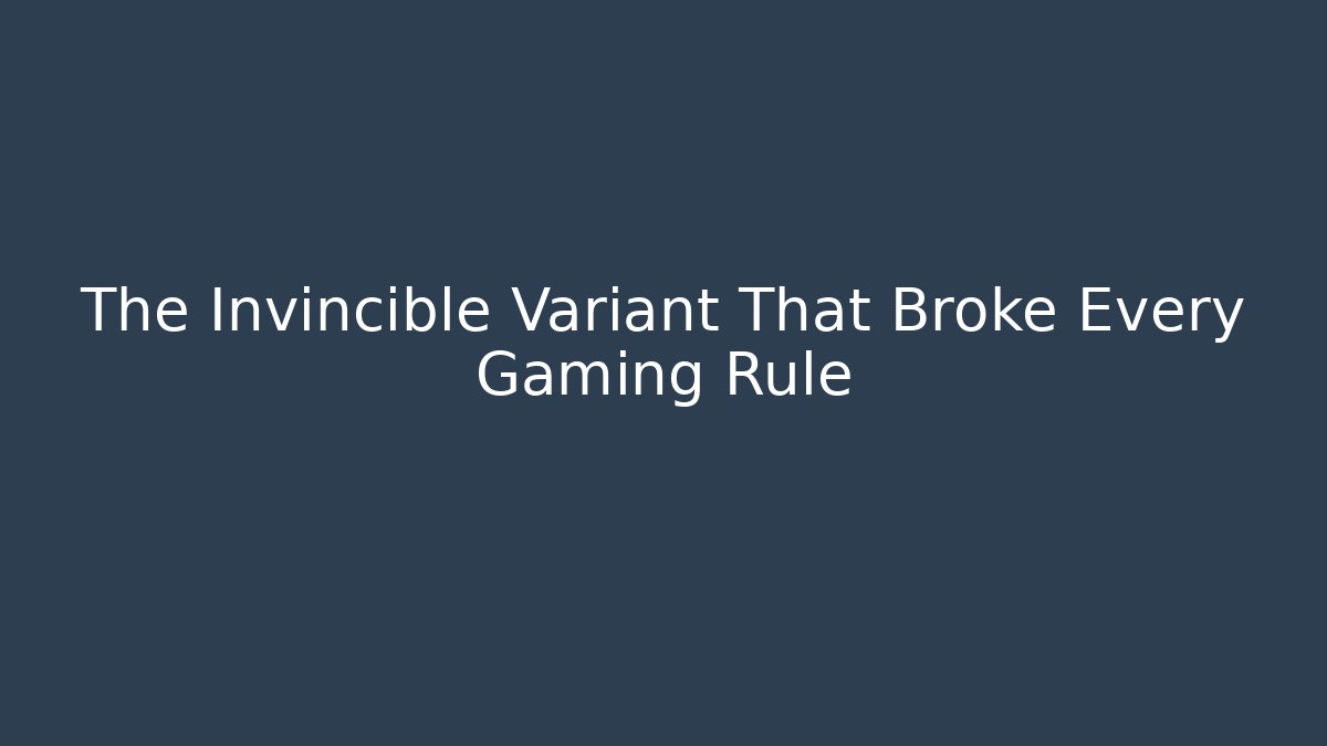 The Invincible Variant That Broke Every Gaming Rule - Create More Assets