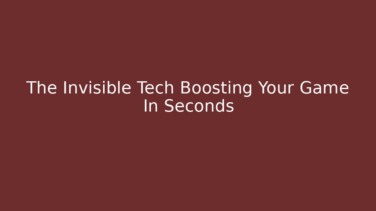 The Invisible Tech Boosting Your Game In Seconds