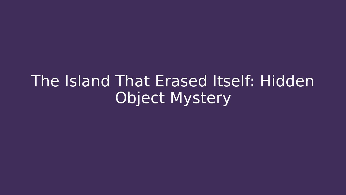 The Island That Erased Itself: Hidden Object Mystery