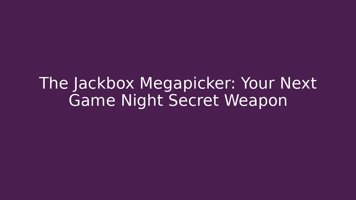 The Jackbox Megapicker: Your Next Game Night Secret Weapon - Create More Assets