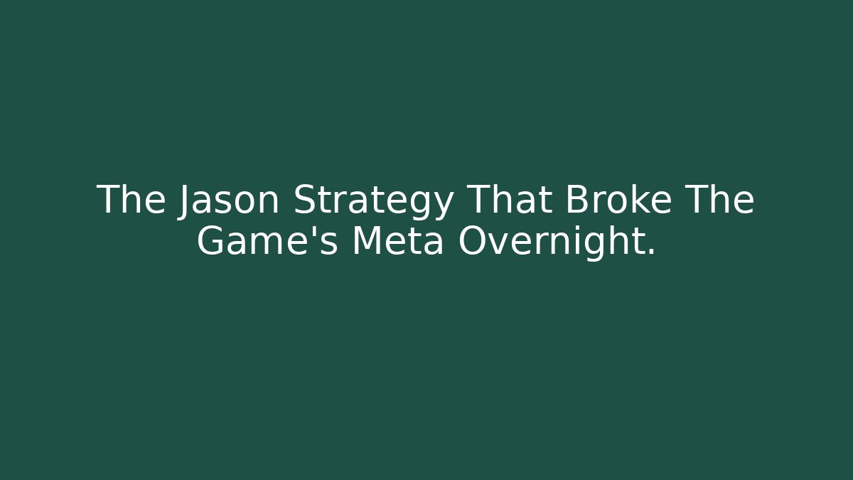 The Jason Strategy That Broke The Game’s Meta Overnight.