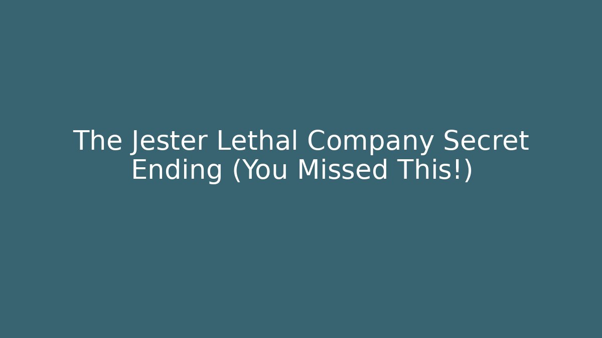 The Jester Lethal Company Secret Ending (You Missed This!)