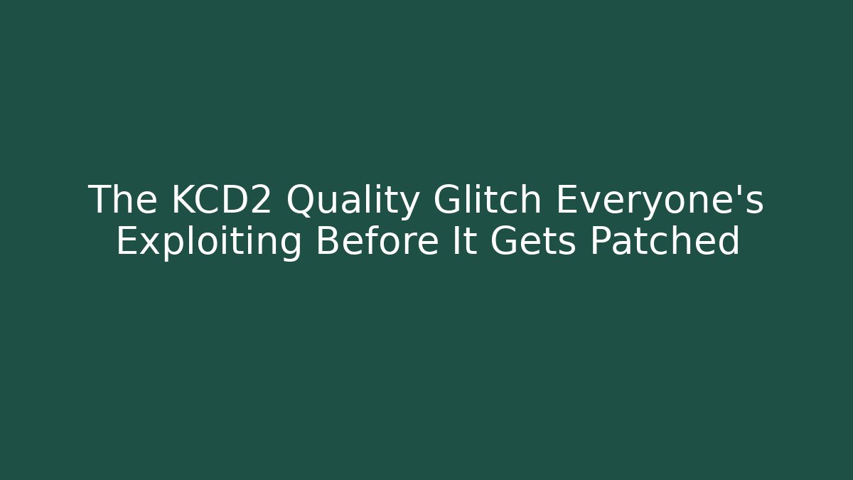 The KCD2 Quality Glitch Everyone’s Exploiting Before It Gets Patched - Create More Assets