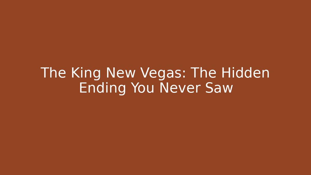 The King New Vegas: The Hidden Ending You Never Saw