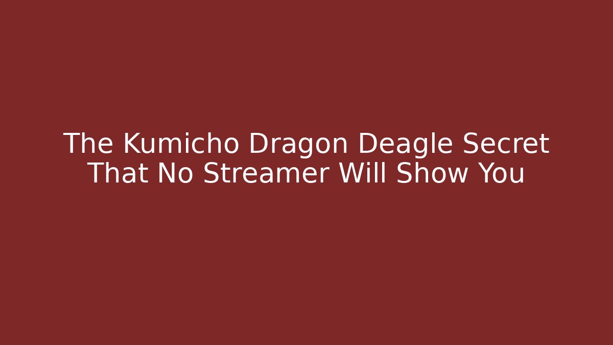 The Kumicho Dragon Deagle Secret That No Streamer Will Show You