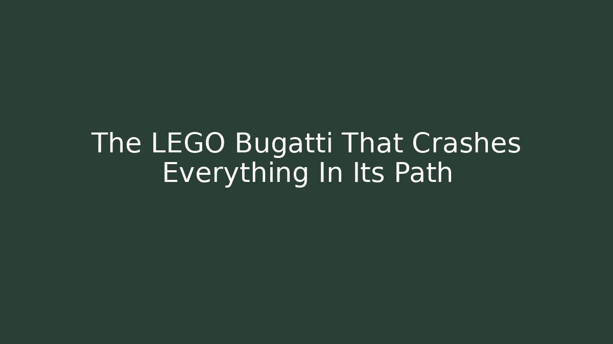 The LEGO Bugatti That Crashes Everything In Its Path
