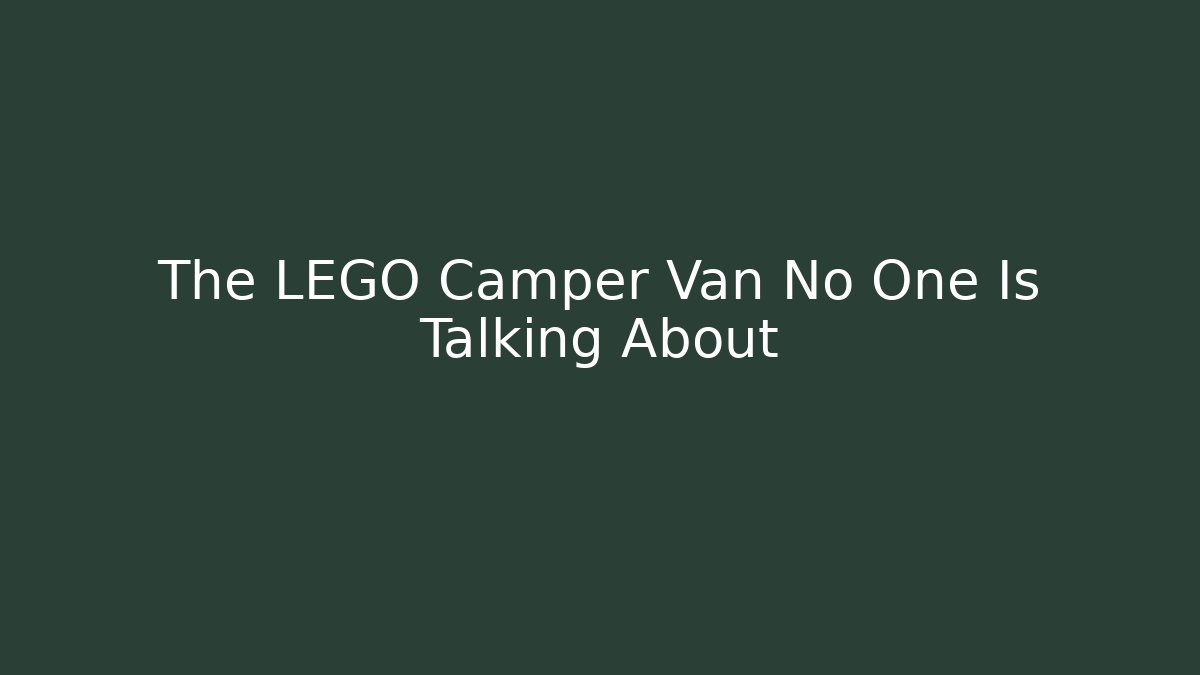 The LEGO Camper Van No One Is Talking About - Create More Assets