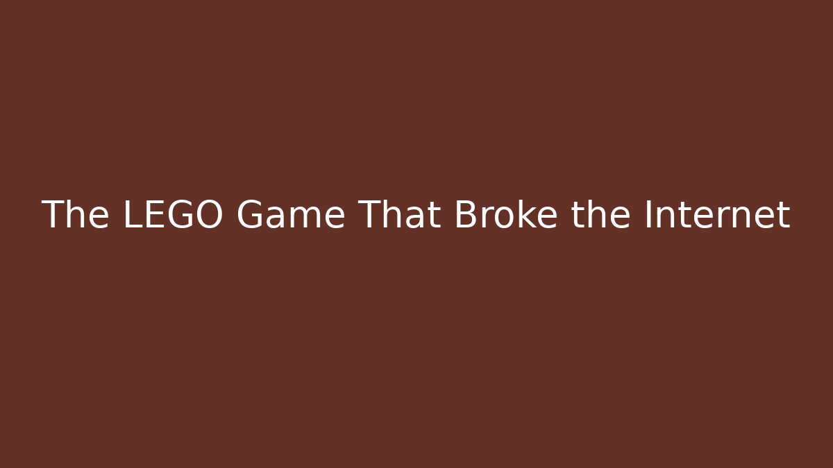 The LEGO Game That Broke the Internet - Create More Assets