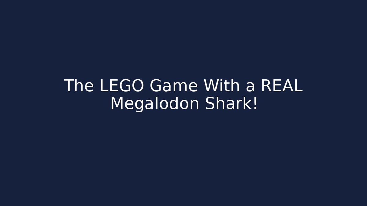 The LEGO Game With a REAL Megalodon Shark!