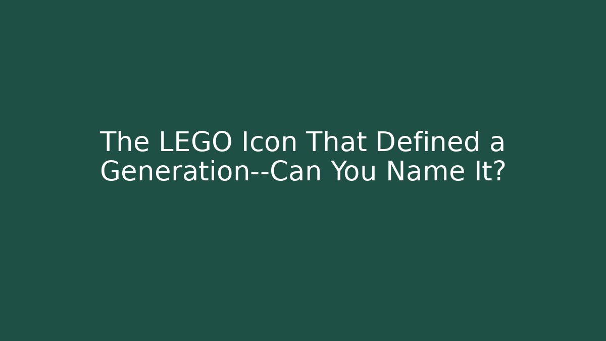 The LEGO Icon That Defined a Generation—Can You Name It? - Create More Assets