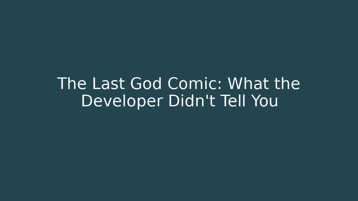 The Last God Comic: What the Developer Didn't Tell You