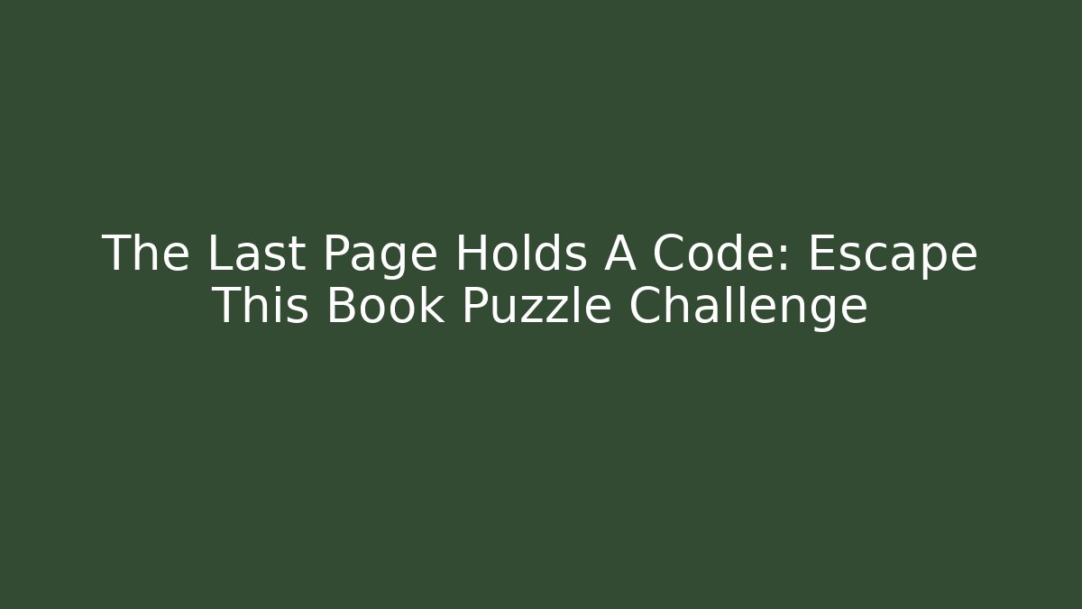 The Last Page Holds A Code: Escape This Book Puzzle Challenge - Create More Assets