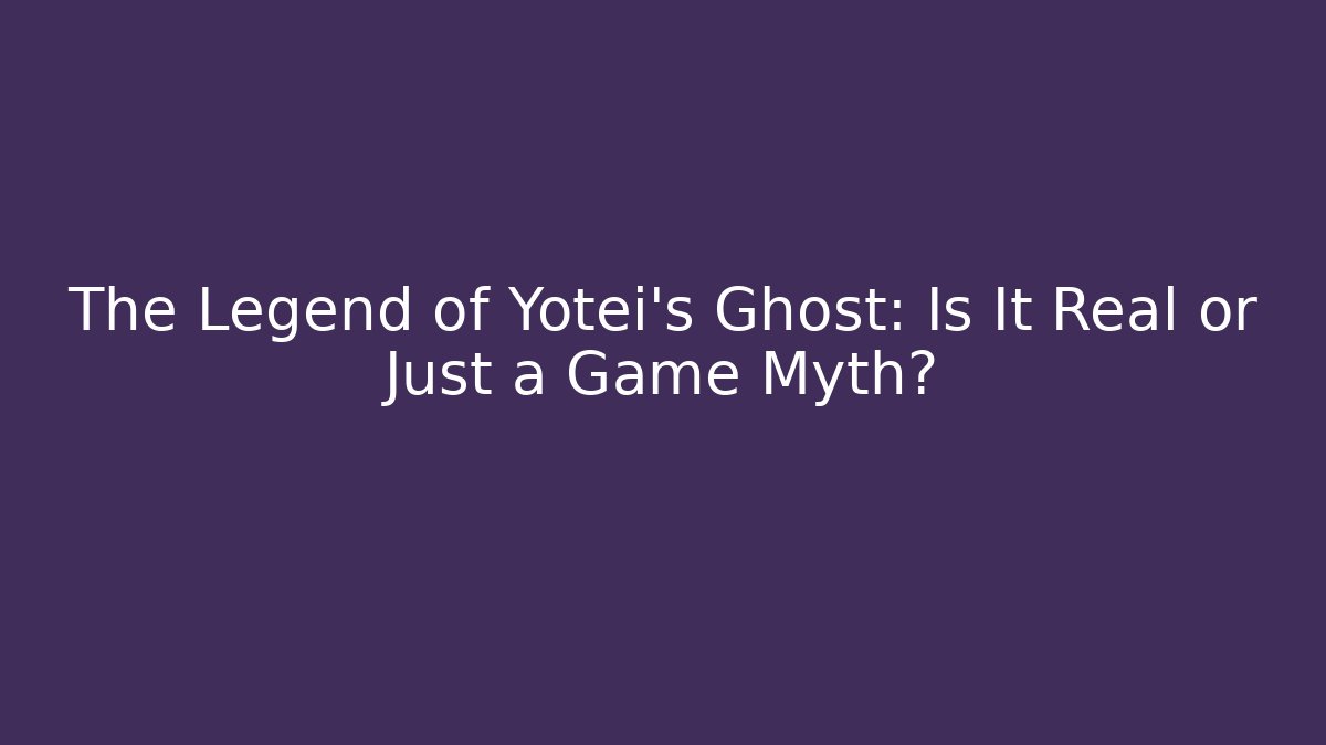 The Legend of Yotei's Ghost: Is It Real or Just a Game Myth?
