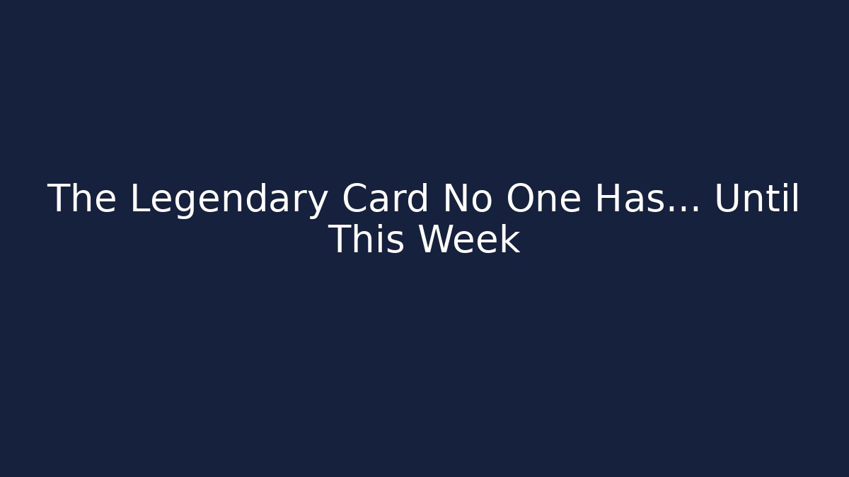 The Legendary Card No One Has… Until This Week - Create More Assets
