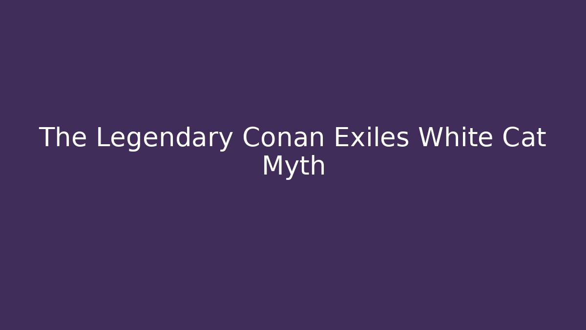 The Legendary Conan Exiles White Cat Myth