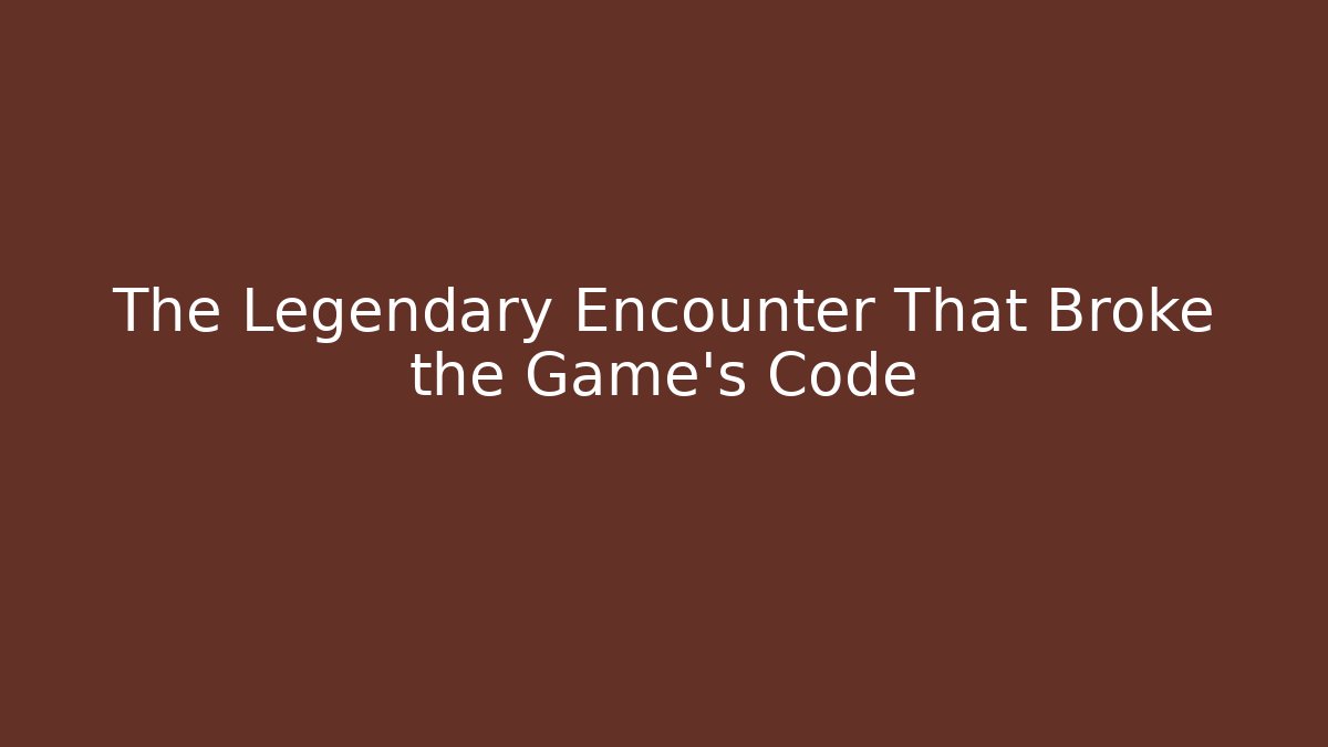 The Legendary Encounter That Broke the Game’s Code