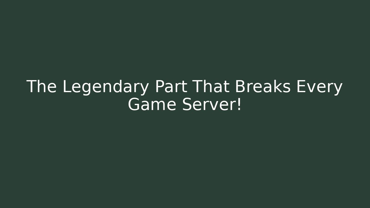 The Legendary Part That Breaks Every Game Server! - Create More Assets