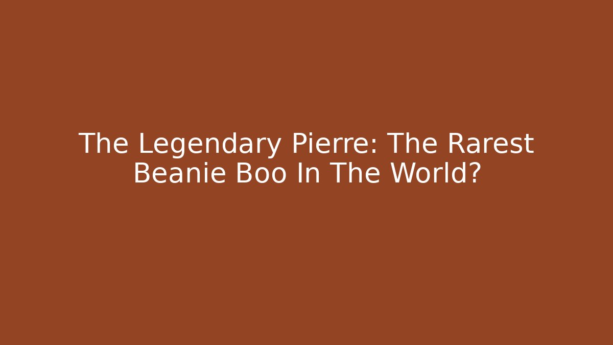 The Legendary Pierre: The Rarest Beanie Boo In The World?