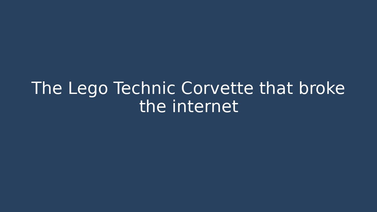 The Lego Technic Corvette that broke the internet