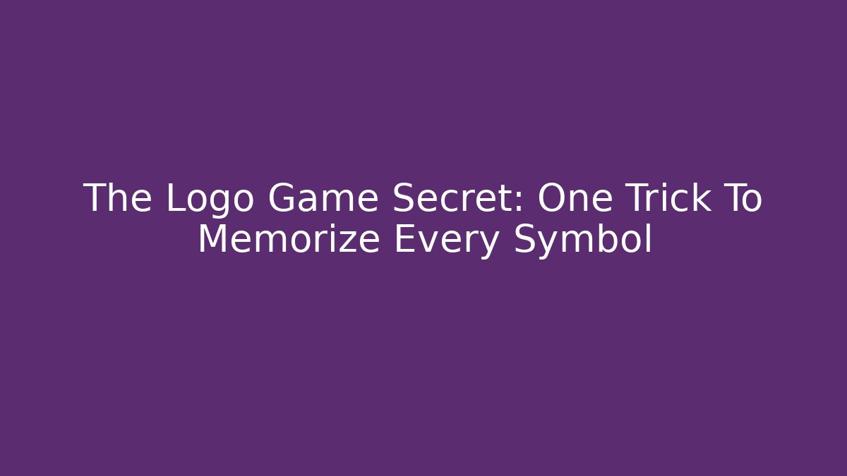 The Logo Game Secret: One Trick To Memorize Every Symbol