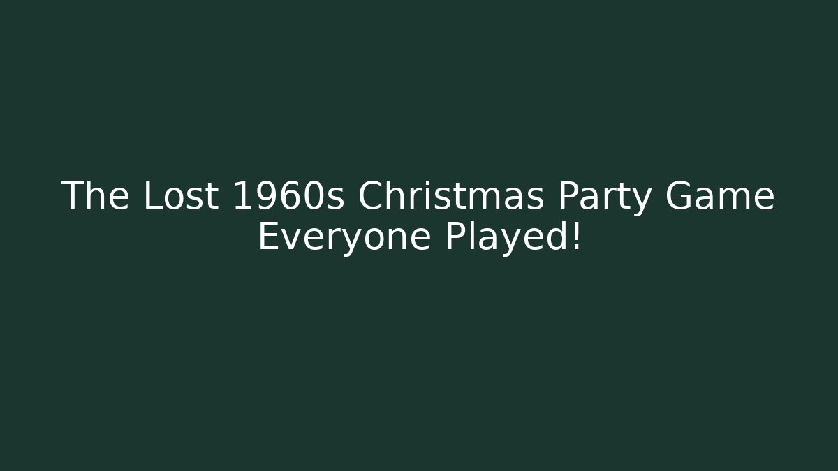 The Lost 1960s Christmas Party Game Everyone Played!