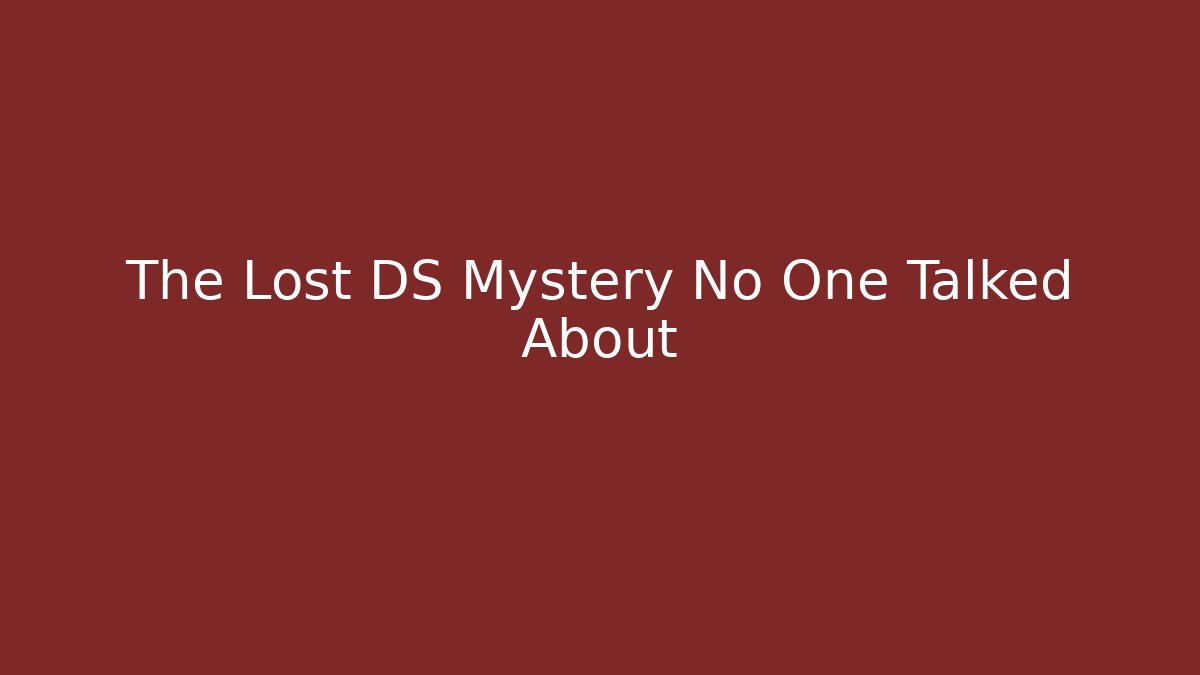 The Lost DS Mystery No One Talked About